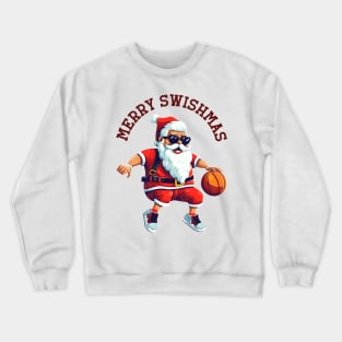 merry swishmas santa playing bascketball tshirt Crewneck Sweatshirt